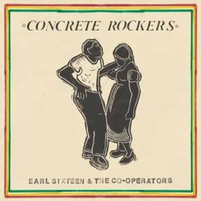Earl Sixteen & The Co-Operators - Concrete Rockers (Waggle Dance Records)
