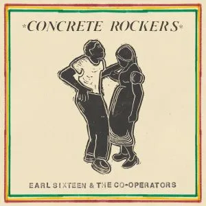 Earl Sixteen & The Co-Operators - Concrete Rockers (Waggle Dance Records)