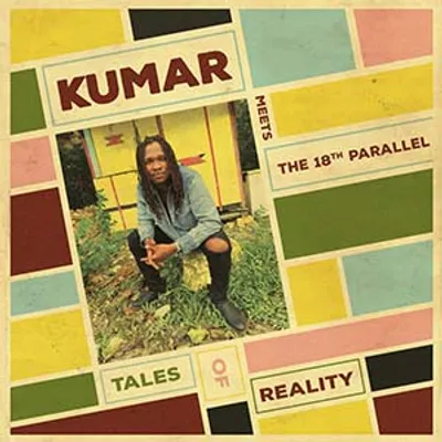 Kumar meets The 18th Parallel - Tales Of Reality (Fruits Records)