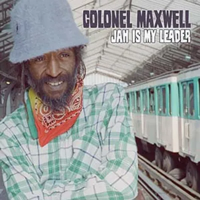 Colonel Maxwell - Jah Is My Leader (Abendigo Records)