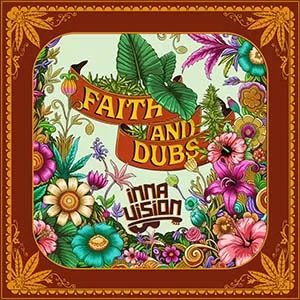 Inna Vision - Faith And Dubs (Reggae Lives)