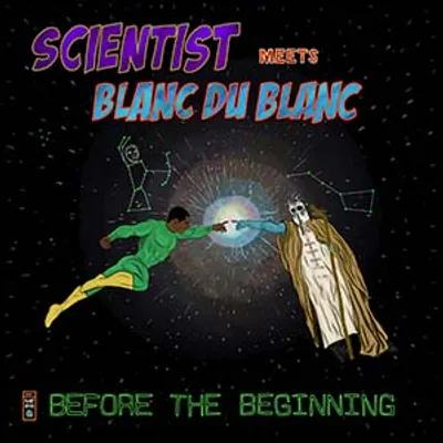Scientist meets Blanc du Blanc - Before The Beginning (Soul Selects Records)