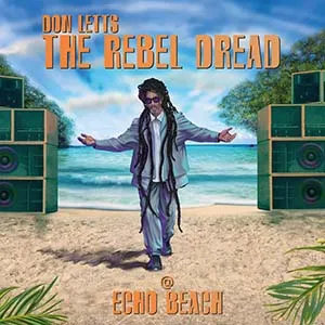 Various Artists - Don Letts, The Rebel Dread @ Echo Beach (Echo Beach)