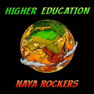 Naya Rockers - Higher Education (Naya Records)