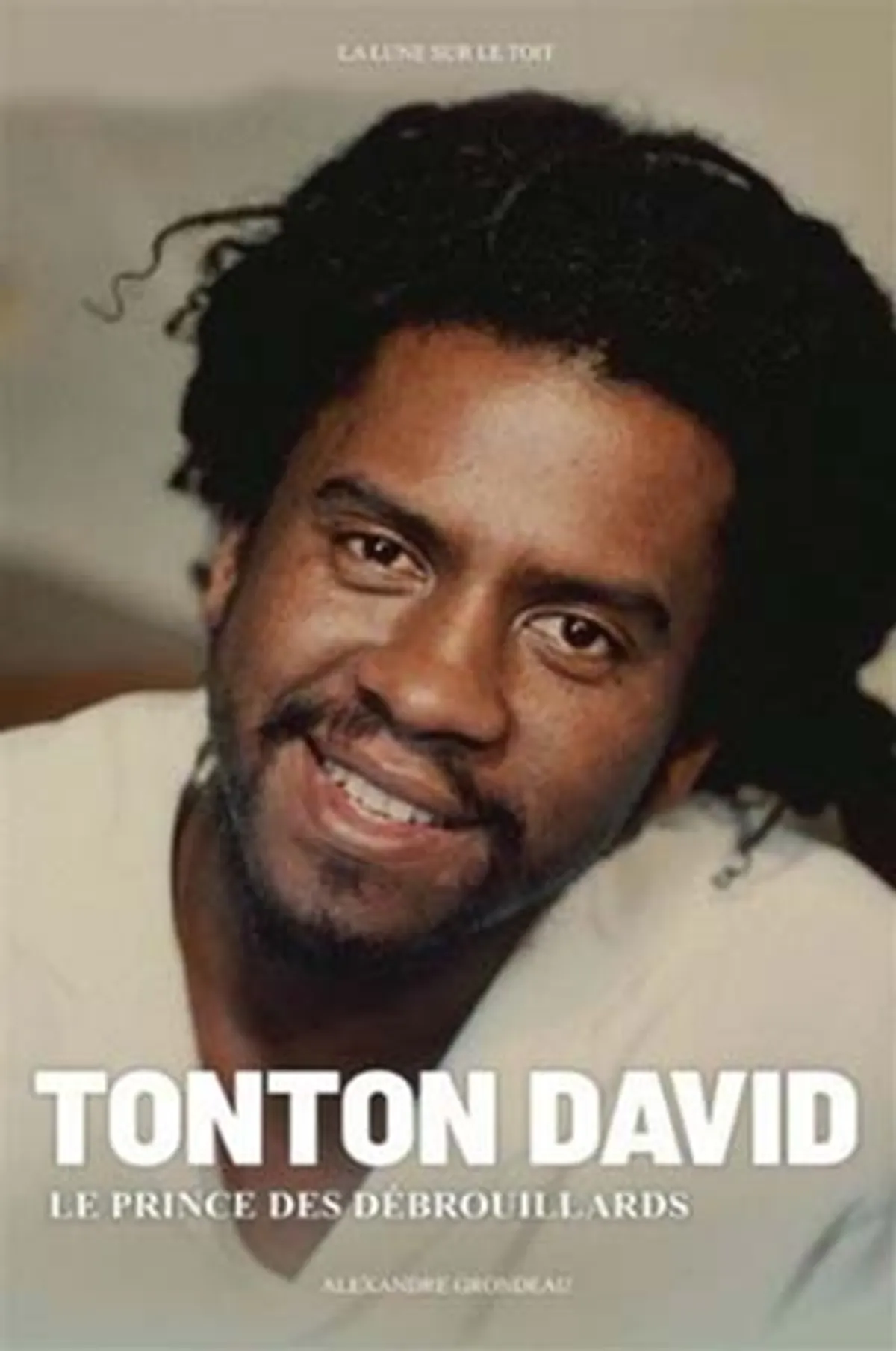 Alexandre Grondeau schrijft postuum eerbetoon aan 'Tonton David, Le Prince Des Débrouillards'