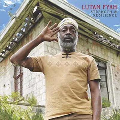 Lutan Fyah - Strength & Resilience (I Grade Records)