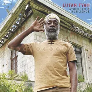 Lutan Fyah - Strength & Resilience (I Grade Records)