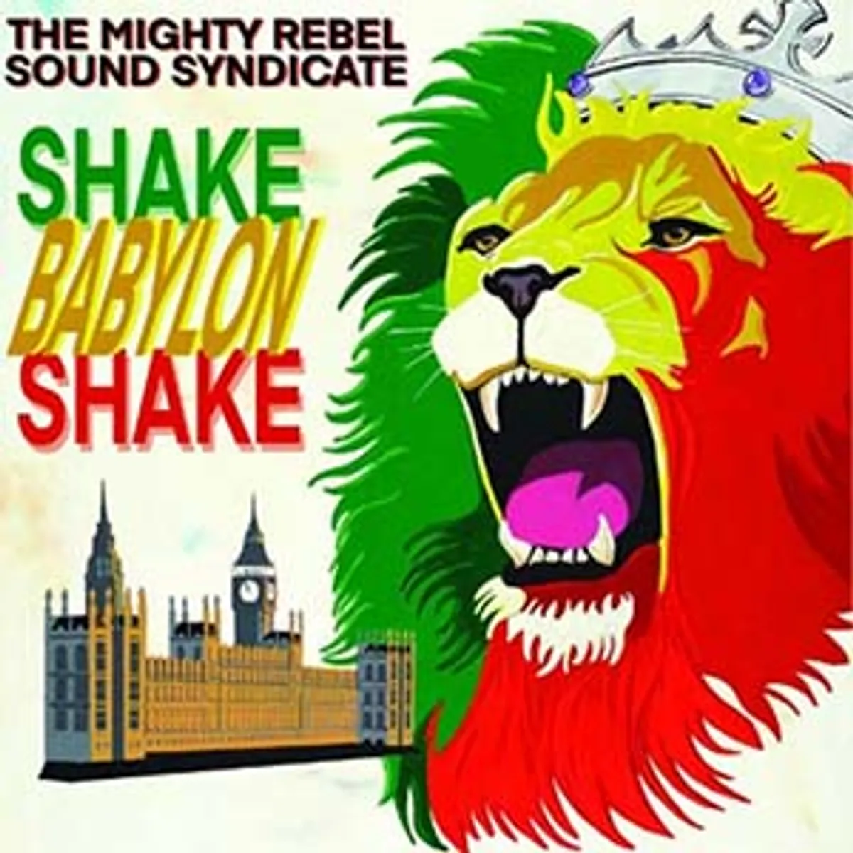 The Mighty Rebel Sound Syndicate - Shake Babylon Shake (Too Much Peace And Quiet)