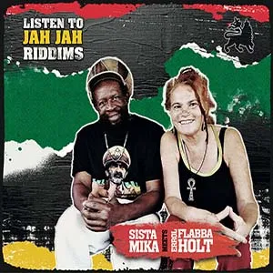 Sista Mika meets Errol Flabba Holt - Listen To Jah Jah Riddims (Eigen Beheer)
