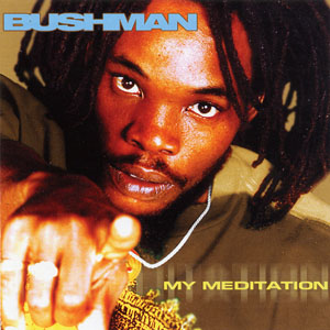 Bushman - My Meditation (Charm/Jet Star)