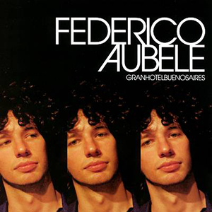 Federico Aubele - Gran Hotel Buenos Aires (ESL Music/Lowlands)