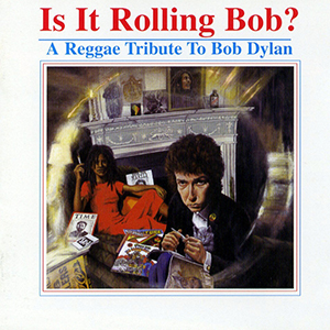 Various Artists - Is It Rolling Bob? A Reggae Tribute To Bob Dylan (RAS Records/Munich)