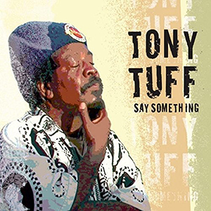 Tony Tuff - Say Something (Minor7Flat5)