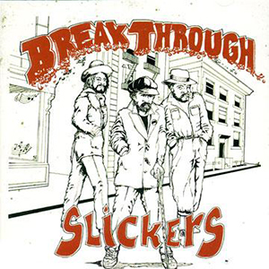 The Slickers - Break Through (Makasound)