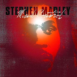 Stephen Marley - Mind Control (Universal/Tuff Gong)