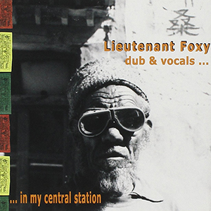 Lieutenant Foxy - Dub & Vocals In My Central Station (Soulbeats Records/Nocturne)