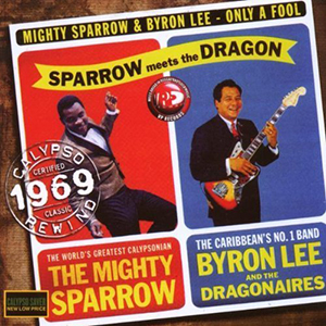 Mighty Sparrow & Byron Lee - Only A Fool (VP Records)