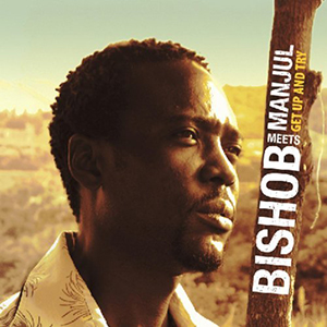 Bishob - Get Up And Try: Bishob Meets Manjul (Makasound)