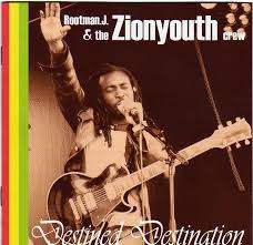 Rootman J. & The Zionyouth Crew - Destined Destination (Maba Music)