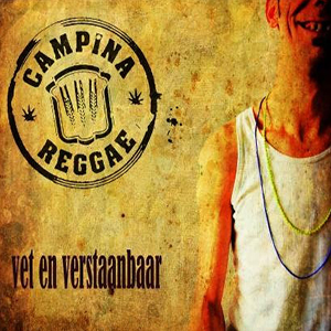 Campina Reggae - Vet En Verstaanbaar (Super/Lowlands)