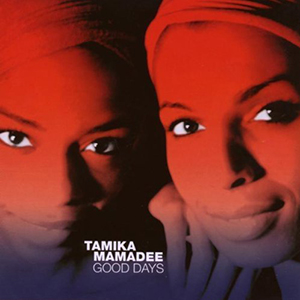 Tamika & Mamadee - Good Days EP (Pow Pow Productions/Grooveattack)