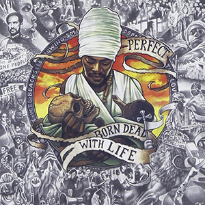 Perfect Giddimani - Born Dead With Life (Irievibrations Records/Grooveattack/Nocturne)