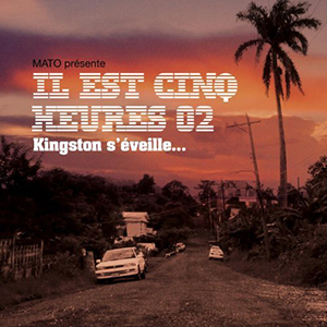 Various Artists - Il Est Cinq Heures Kingston S’Eveille… 02 (Makasound)