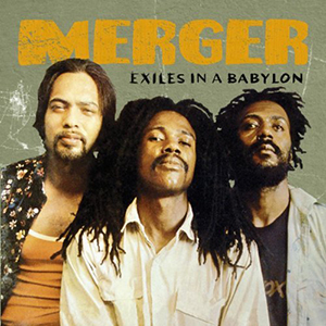 Merger - Exiles Ina Babylon (Makasound)