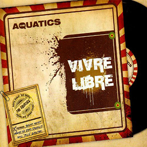 The Aquatics - Vivre Libre (Ovastand Records)