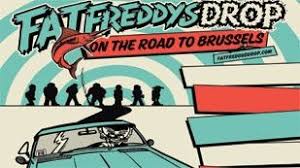 Fat Freddy's Dropped a bomb on Brussels