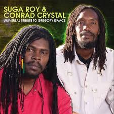 Suga Roy & Conrad Crystal - Universal Tribute To Gregory Isaacs (Fire Ball Records) 