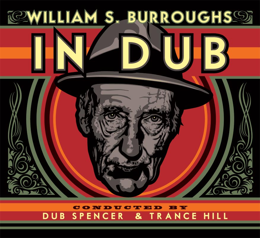 Dub Spencer & Trance Hill - William S. Burroughs In Dub (Echo Beach)