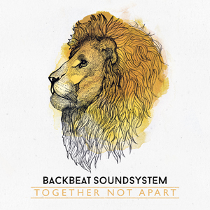 Backbeat Soundsystem - Together Not Apart (Easy Star Records)