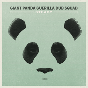 Giant Panda Guerilla Dub Squad - Steady (Easy Star Records)