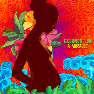 Groundation - A Miracle (Soulbeats Records)
