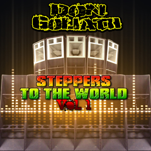 Don Goliath - Steppers To The World Vol. 1 & 2 (Steppers Division Recordings/Self-published)