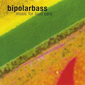 Bipolarbass - Music For Loud Ears (Taruja Recordings)