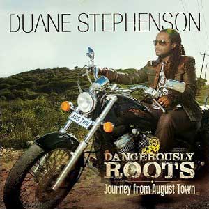 Duane Stephenson - Dangerously Roots, Journey From August Town (VP Records)