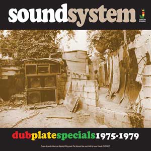 Various Artists - Sound System: Dub Plate Specials 1975 - 1979 (Jamaican Recordings)