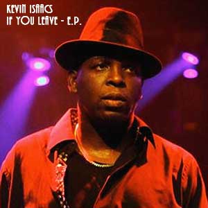 Kevin Isaacs - If You Leave EP (Self-published)