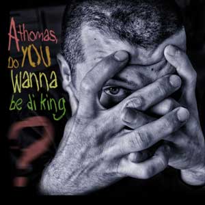 A Thomas - Do You Wanna Be Di King? Mixtape (Autoproduite)