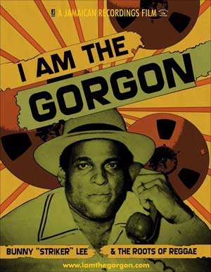 I Am The Gorgon: excellent documentary on Bunny Lee now finally also available on DVD