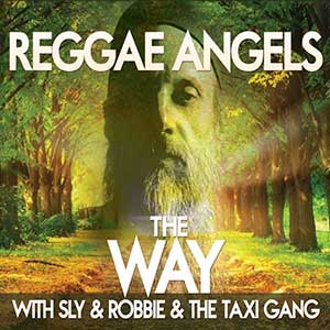 Reggae Angels with Sly & Robbie & The Taxi Gang - The Way (Kings Music International)