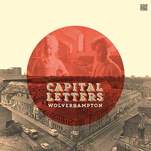 Capital Letters - Wolverhampton (Sugar Shack Records)