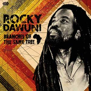 Rocky Dawuni - Branches Of The Same Tree (Cumbancha)