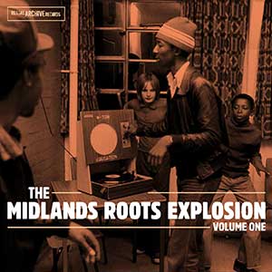 Various Artists - The Midlands Roots Explosion Volume One (Reggae Archive Records)