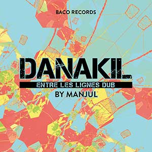 Danakil - Entre Les Lignes Dub (Baco Records)