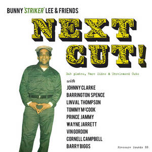 Various Artists - Bunny 'Striker' Lee & Friends: Next Cut! (Pressure Sounds)