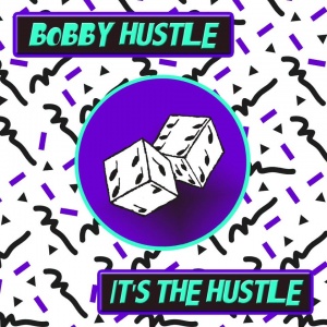 Bobby Hustle - It's The Hustle (Self-published)