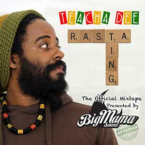 Teacha Dee - Rasta Thing Mixtape (Big Mama Sound)